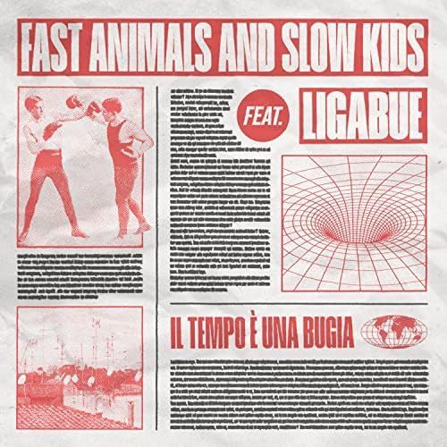 Fast Animals And Slow Kids ft. Ligabue - Il Tempo è una bugia - 2022 (Assistant Engineer)